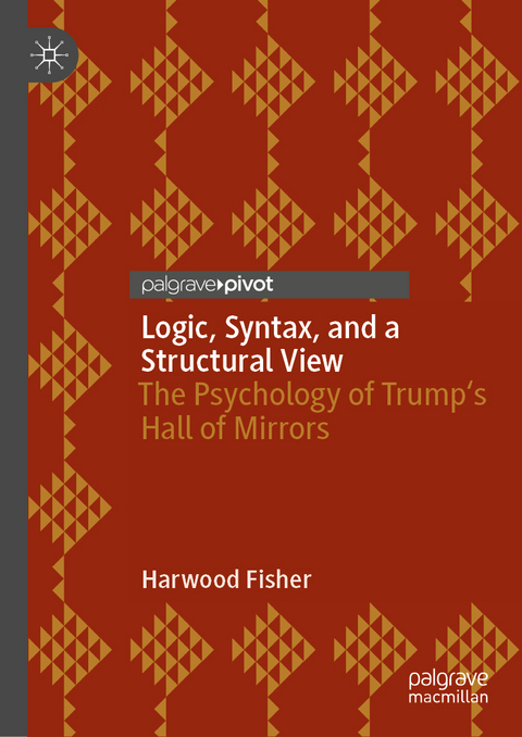 Logic, Syntax, and a Structural View - Harwood Fisher
