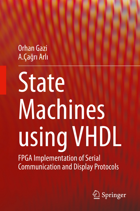 State Machines using VHDL - Orhan Gazi, A.Çağrı Arlı