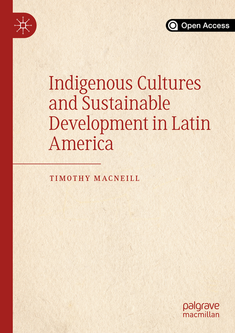 Indigenous Cultures and Sustainable Development in Latin America - Timothy MacNeill