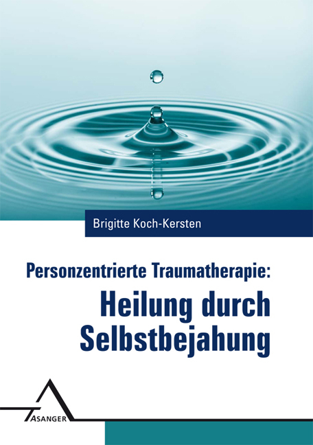 Personzentrierte Traumatherapie - Brigitte Koch-Kersten