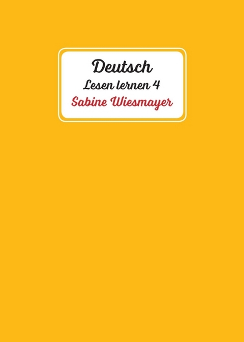 Deutsch, Lesen lernen 4 - Sabine Wiesmayer
