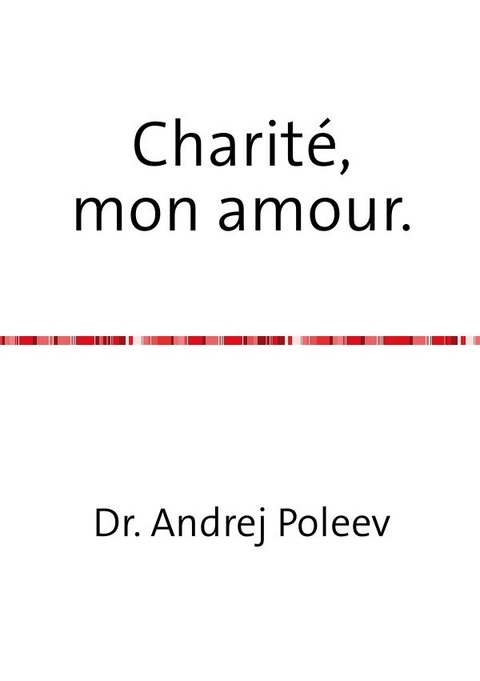 Charité, mon amour. - Andrej Poleev