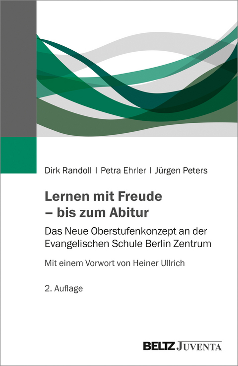 Lernen mit Freude – bis zum Abitur - Dirk Randoll, Petra Ehrler, Jürgen Peters