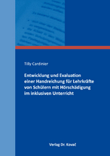 Entwicklung und Evaluation einer Handreichung für Lehrkräfte von Schülern mit Hörschädigung im inklusiven Unterricht - Tilly Cardinier