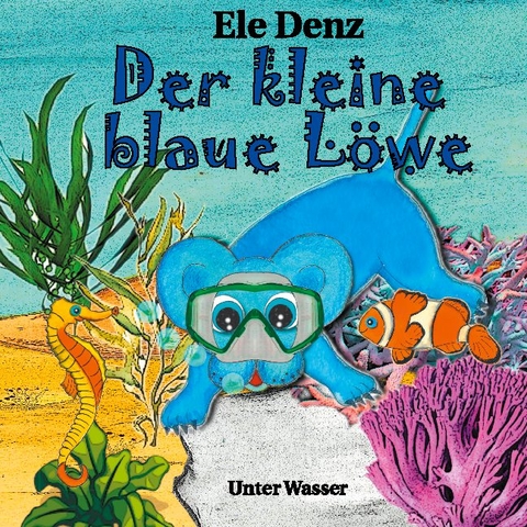 Der kleine blaue Löwe - Ele Denz