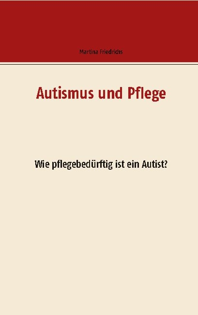 Autismus und Pflege - Martina Friedrichs