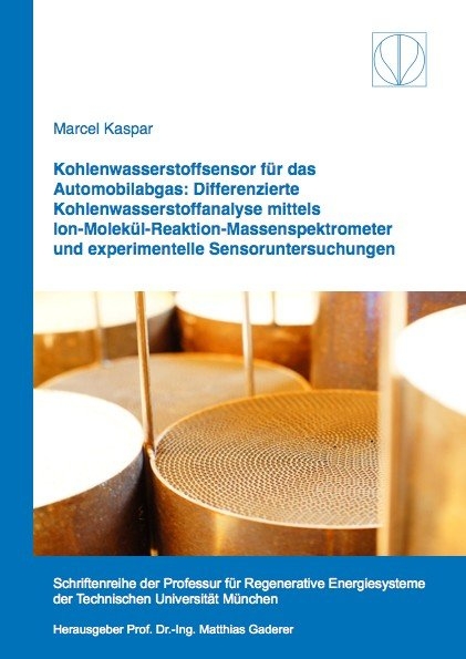 Kohlenwasserstoffsensor für das Automobilabgas: Differenzierte Kohlenwasserstoffanalyse mittels Ion-Molekül-Reaktion-Massenspektrometer und experimentelle Sensoruntersuchungen - Marcel Kaspar