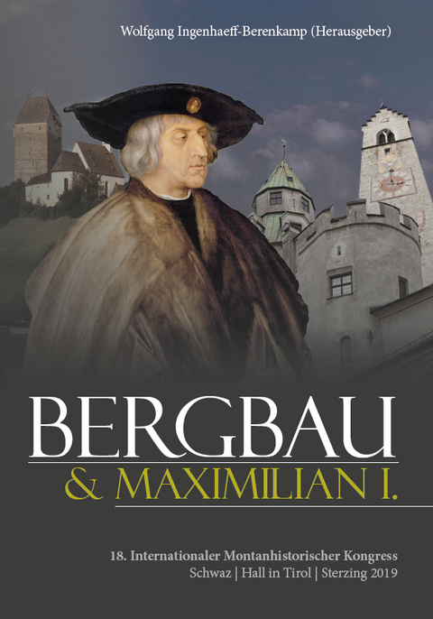Bergbau und Maximilian I. - 