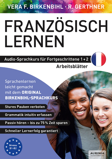 Arbeitsbuch zu Französisch lernen Fortgeschrittene 1+2 - Vera F. Birkenbihl, Rainer Gerthner