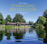 Strandbad Drosendorf – Wo Sommerfrische lebt - Mella Waldstein, Susanne Meiringer