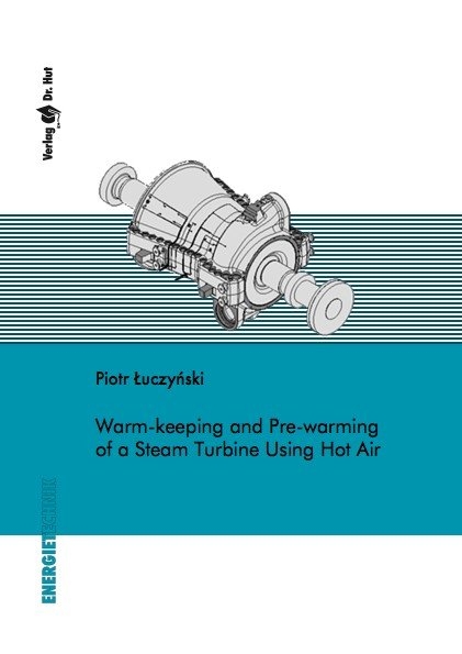 Warm-keeping and Pre-warming of a Steam Turbine Using Hot Air - Piotr Łuczyński