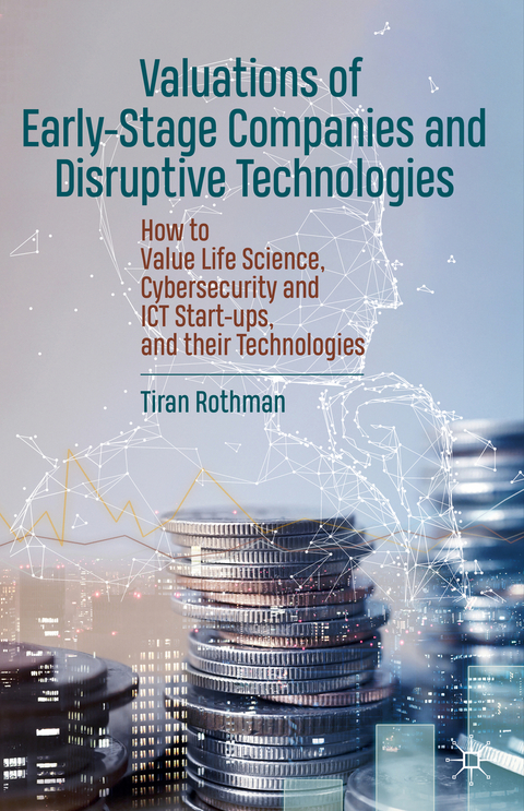Valuations of Early-Stage Companies and Disruptive Technologies - Tiran Rothman