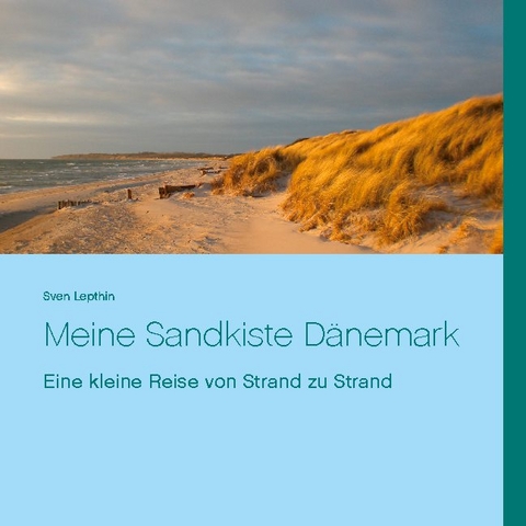 Meine Sandkiste Dänemark - Sven Lepthin