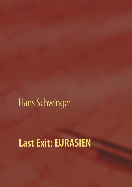 Last Exit: Eurasien - Hans Schwinger