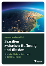 Brasilien zwischen Hoffnung und Illusion - Antônio Inácio Andrioli