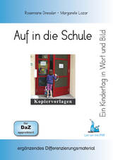 Ein Kindertag in Wort und Bild - Auf in die Schule - Rosemarie Dressler, Margarete Lazar