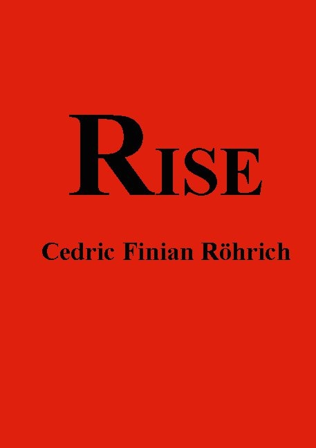 Rise - Cedric Finian Röhrich
