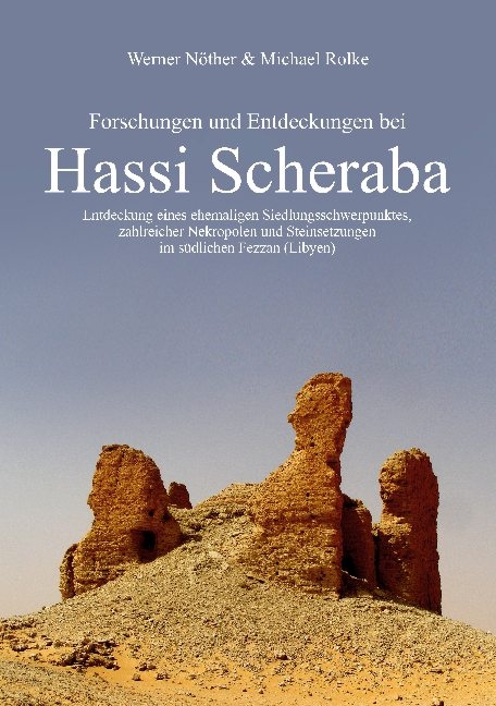 Forschungen und Entdeckungen bei Hassi Scheraba - Werner Nöther, Michael Rolke