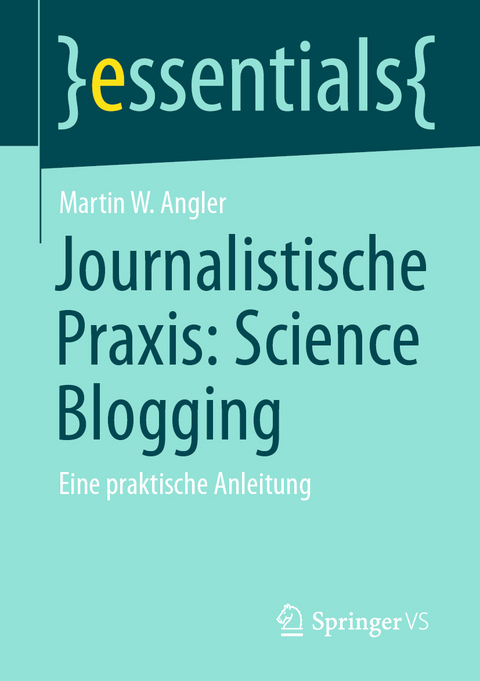 Journalistische Praxis: Science Blogging - Martin W. Angler