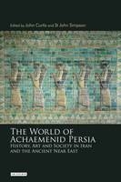 The World of Achaemenid Persia - 