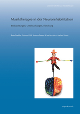 Musiktherapie in der Neurorehabilitation - Beate Roelcke, Susanne Bossert, Joachim Marz, Corinne Galli, Andreas Vuissa