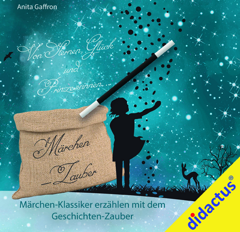 Märchenhafter Geschichten-Zauber Band 1: Von Sternen, Glück und Prinzessinnen - Anita Gaffron
