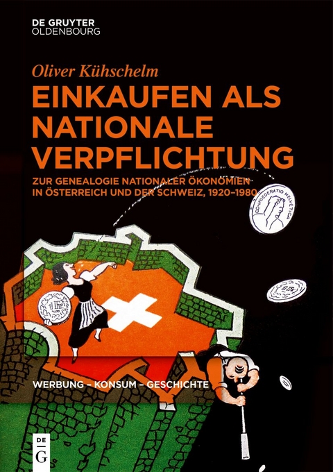 Einkaufen als nationale Verpflichtung - Oliver Kühschelm