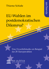 EU-Wahlen im postdemokratischen Dilemma? - Thiemo Schiele