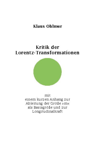 Kritik der Lorentz-Transformationen - Klaus Ohlmer
