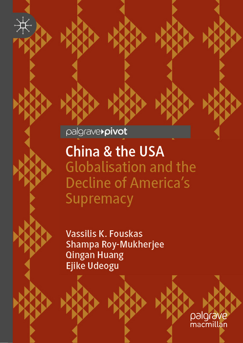 China & the USA - Vassilis K. Fouskas, Shampa Roy-Mukherjee, Qingan Huang, Ejike Udeogu