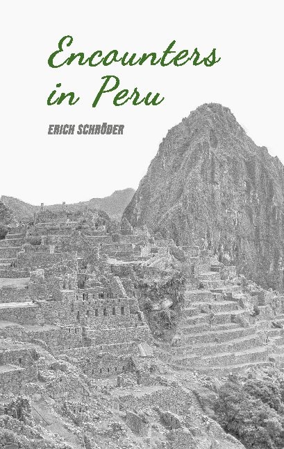 Encounters in Peru - Erich Schröder