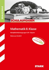 STARK Schulaufgaben Realschule - Mathematik 8. Klasse Gruppe II/III - Bayern - Schöpp, Nikolaus