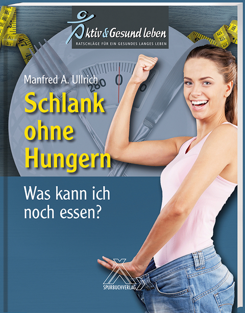 Schlank ohne Hungern - Manfred A. Ullrich