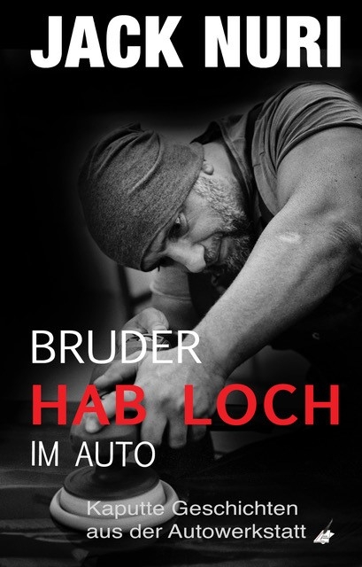 Bruder, hab Loch – im Auto - Jack Nuri