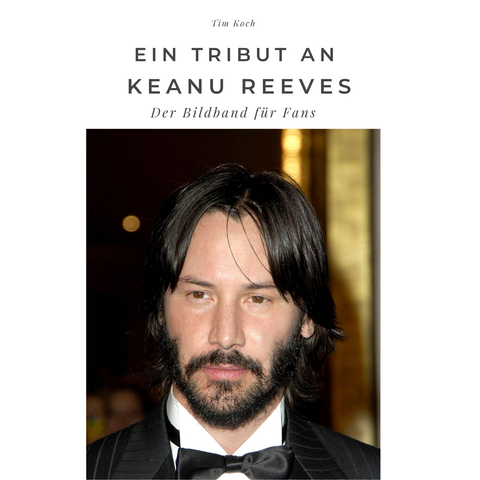 Ein Tribut an Keanu Reeves - Tim Koch