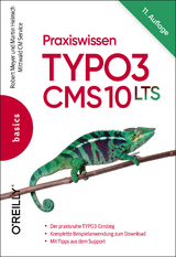 Praxiswissen TYPO3 CMS 10 LTS - Meyer, Robert; Helmich, Martin