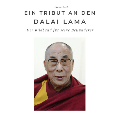 Ein Tribut an den Dalai Lama - Frank Koch