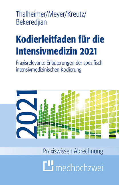 Kodierleitfaden für die Intensivmedizin 2021 - Raffi Bekeredjian, F. Joachim Meyer, Markus Thalheimer, Claus-Peter Kreutz