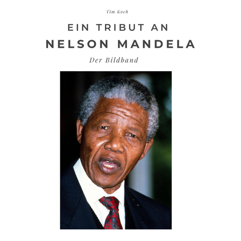 Ein Tribut an Nelson Mandela - Tim Koch