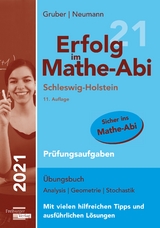 Erfolg im Mathe-Abi 2021 Schleswig-Holstein Prüfungsaufgaben - Gruber, Helmut; Neumann, Robert