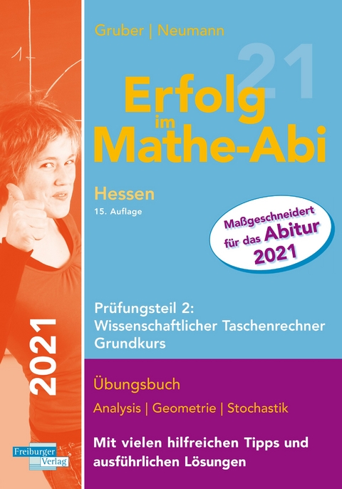 Erfolg im Mathe-Abi 2021 Hessen Grundkurs Prüfungsteil 2: Wissenschaftlicher Taschenrechner - Helmut Gruber, Robert Neumann