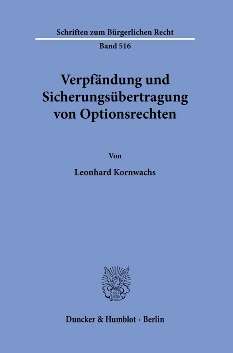 Verpfändung und Sicherungsübertragung von Optionsrechten. - Leonhard Kornwachs