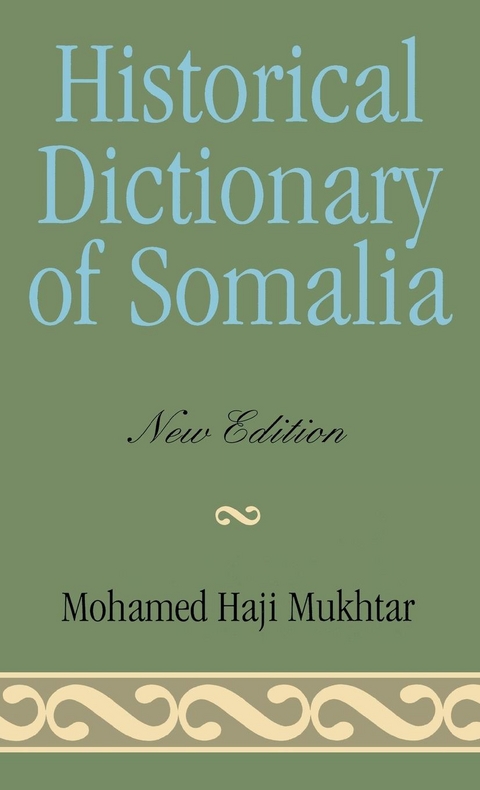 Historical Dictionary of Somalia -  Mohamed Haji Mukhtar