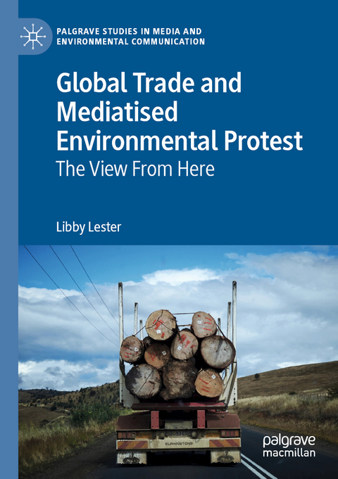 Global Trade and Mediatised Environmental Protest - Libby Lester