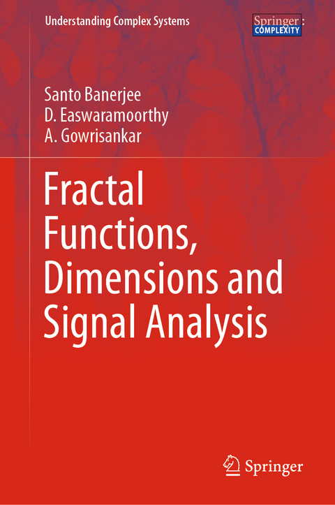 Fractal Functions, Dimensions and Signal Analysis - Santo Banerjee, D. Easwaramoorthy, A. Gowrisankar