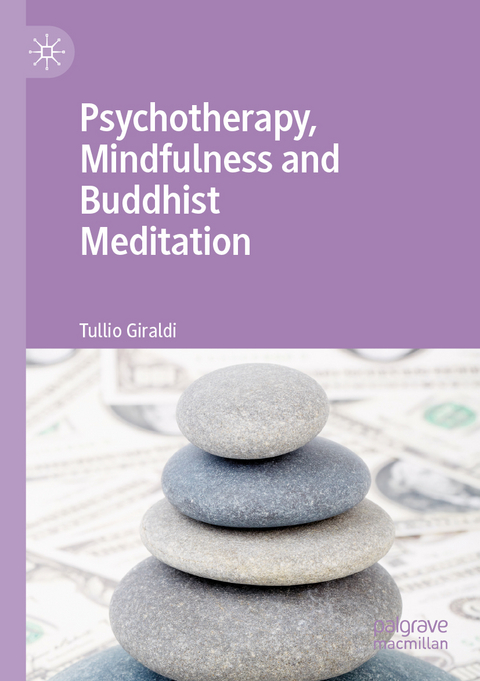 Psychotherapy, Mindfulness and Buddhist Meditation - Tullio Giraldi