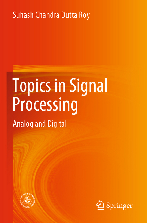 Topics in Signal Processing - Suhash Chandra Dutta Roy