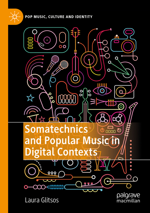 Somatechnics and Popular Music in Digital Contexts - Laura Glitsos