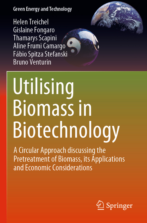 Utilising Biomass in Biotechnology - Helen Treichel, Gislaine Fongaro, Thamarys Scapini, Aline Frumi Camargo, Fábio Spitza Stefanski, Bruno Venturin
