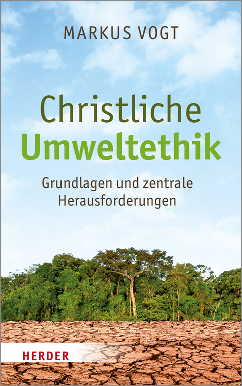 Christliche Umweltethik - Markus Vogt